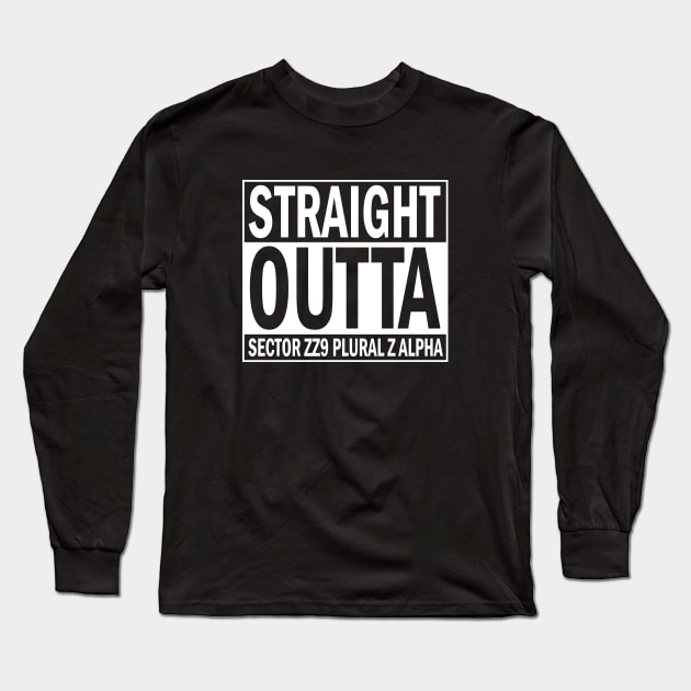 Straight Outta Sector ZZ9 Plural Z Alpha Long Sleeve T-Shirt by futiledesigncompany